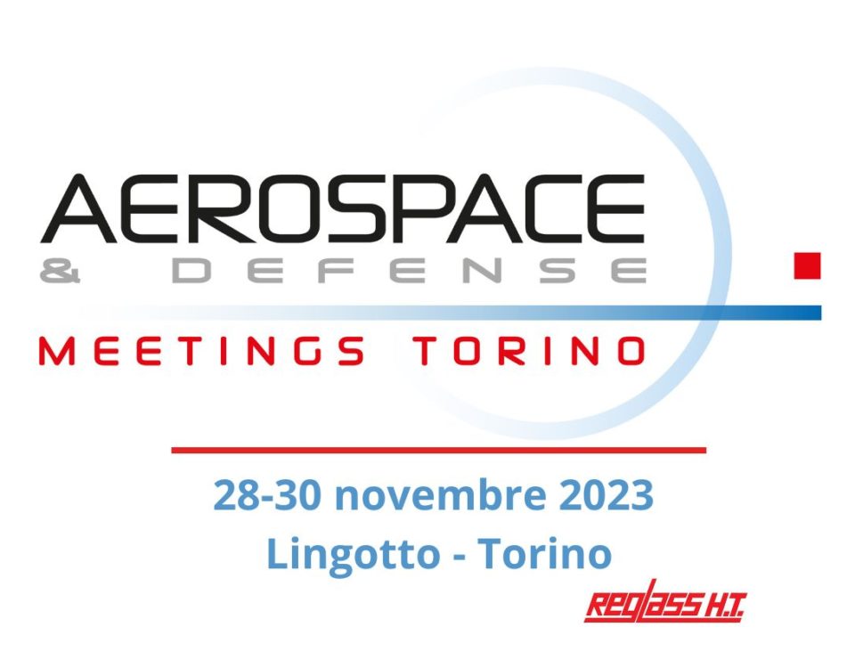REglass ad Aeromart di Torino dal 28 al 30 novembre - Stand 80, in esposizione prodotti tubolari per l'aerospazio.